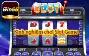 Kinh nghiệm chơi Slot Game